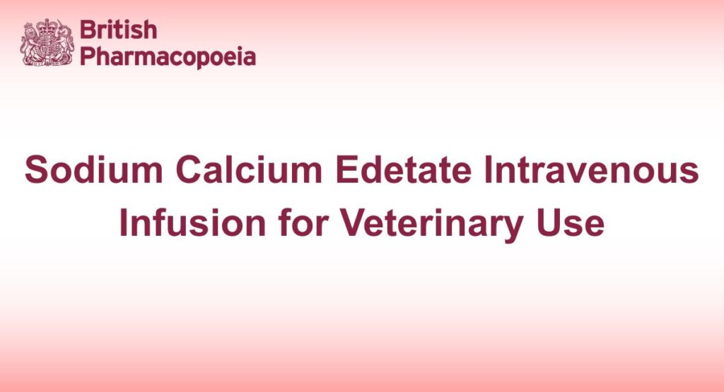 Sodium Calcium Edetate Intravenous Infusion for Veterinary Use