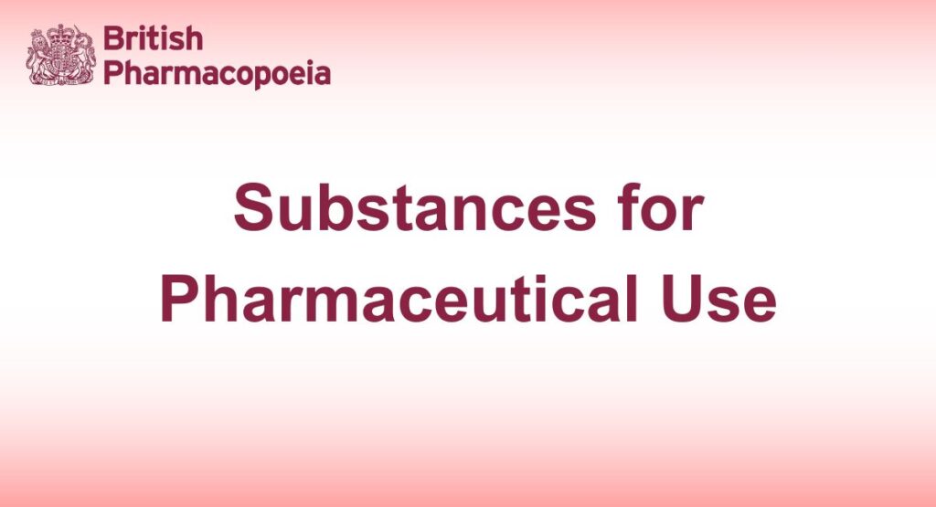 Substances for Pharmaceutical Use