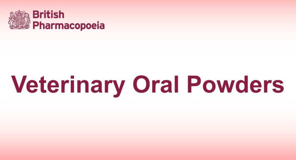 Veterinary Oral Powders