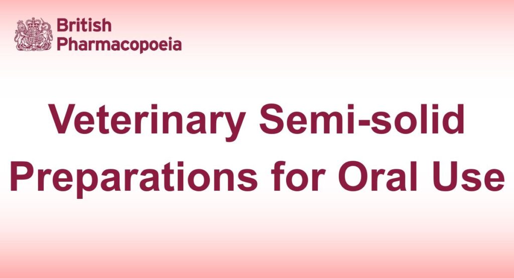 Veterinary semi-solid preparations for oral use
