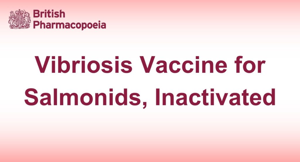Vibriosis Vaccine for Salmonids, Inactivated