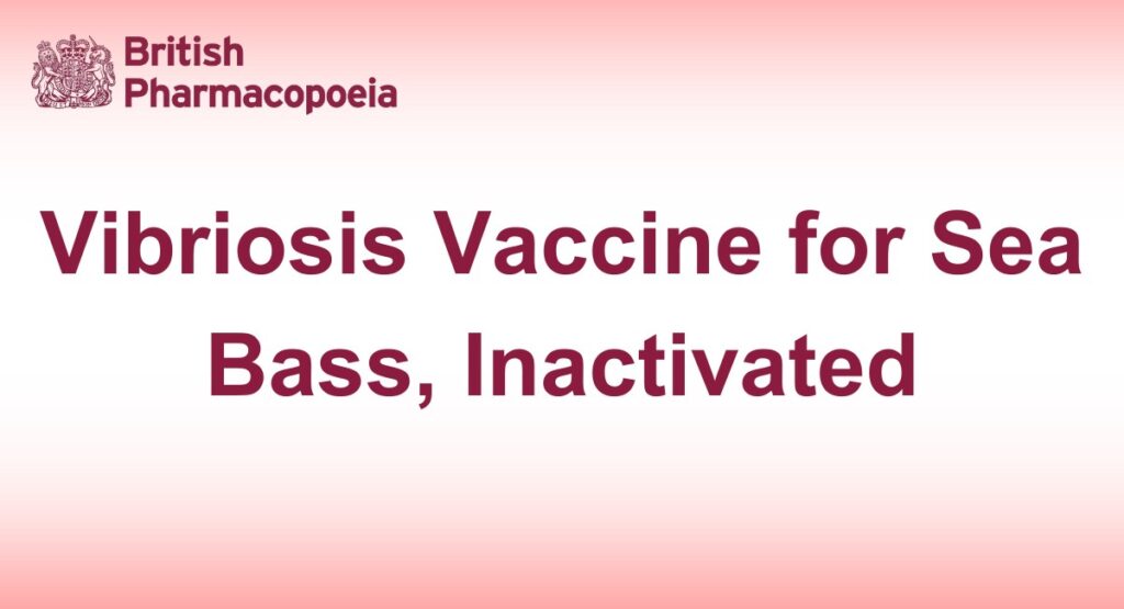 Vibriosis Vaccine for Sea Bass, Inactivated