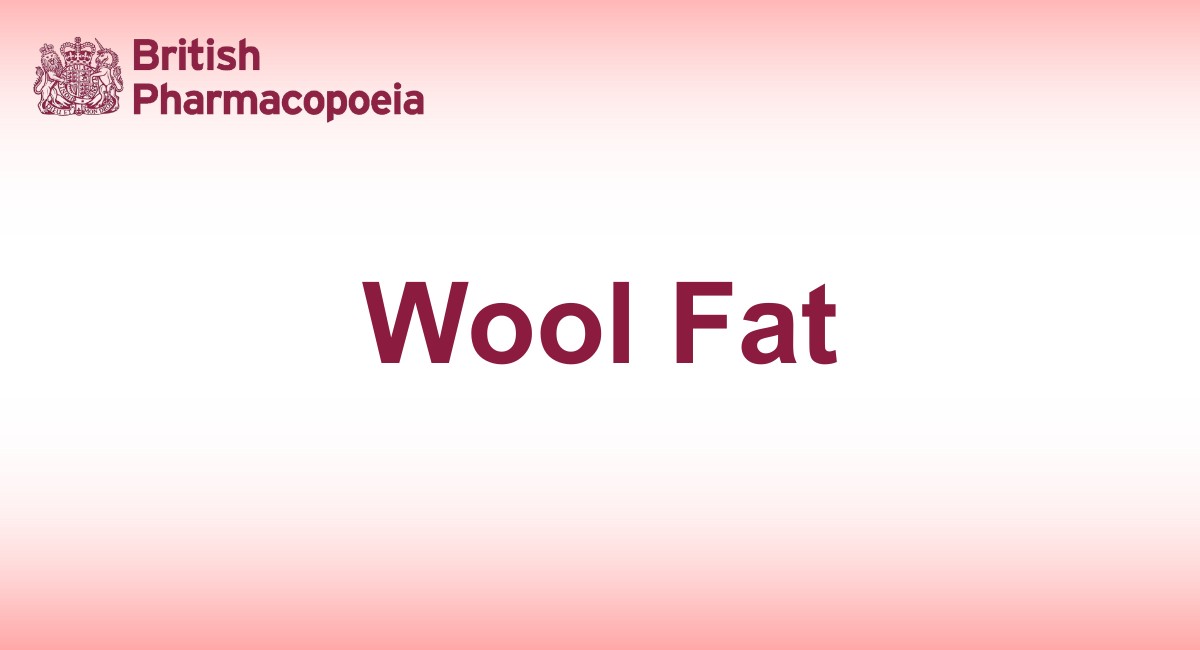 Wool Fat - Definition, Characters - British Pharmacopeia 2025