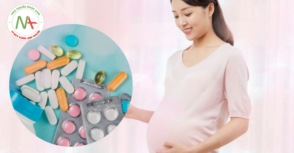 Nguyên tắc sử dụng thuốc cho phụ nữ mang thai và cho con bú