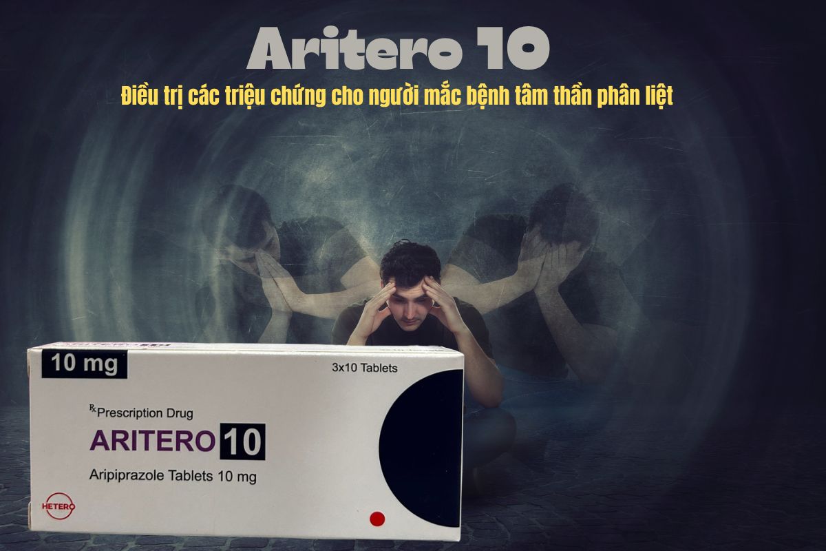 Aritero 10 17 Aritero 10 - Điều trị các triệu chứng cho người mắc bệnh tâm thần phân liệt