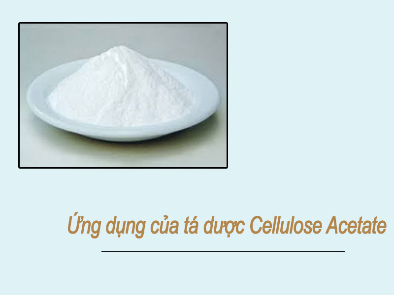 Ứng dụng của tá dược Cellulose Acetate
