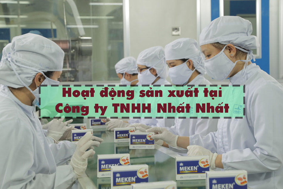 Hoạt động sản xuất thuốc tại Công ty TNHH Dược phẩm Nhất Nhất