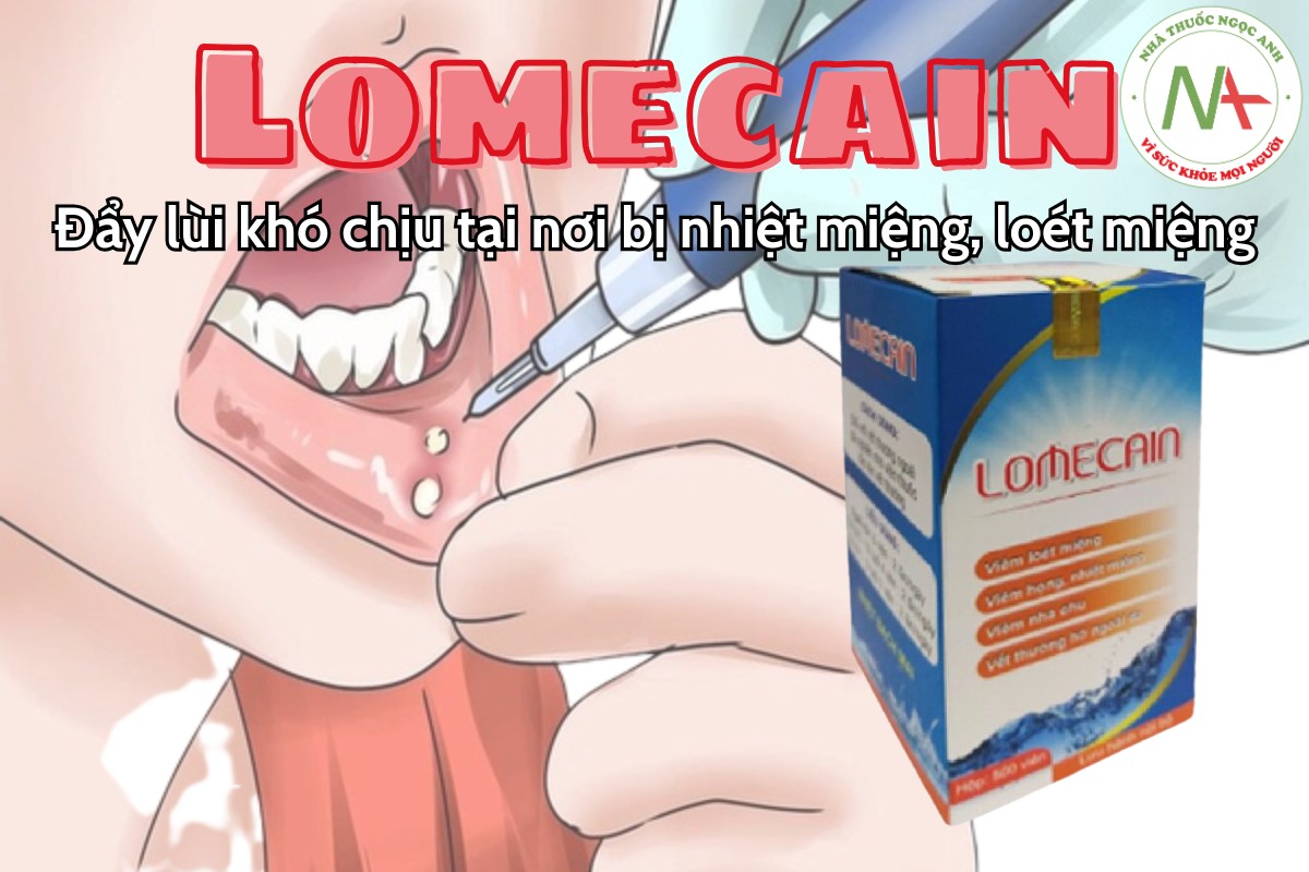 Lomecain 3 Lomecain đẩy lùi khó chịu tại nơi bị nhiệt miệng, loét miệng
