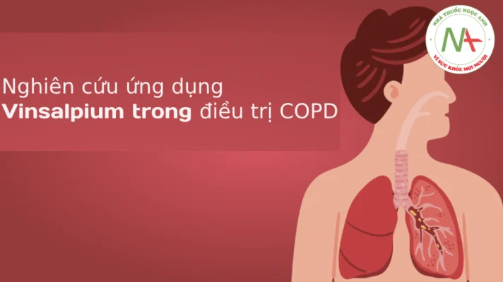 Nghiên cứu lâm sàng ứng dụng thuốc Vinsalpium trong điều trị COPD