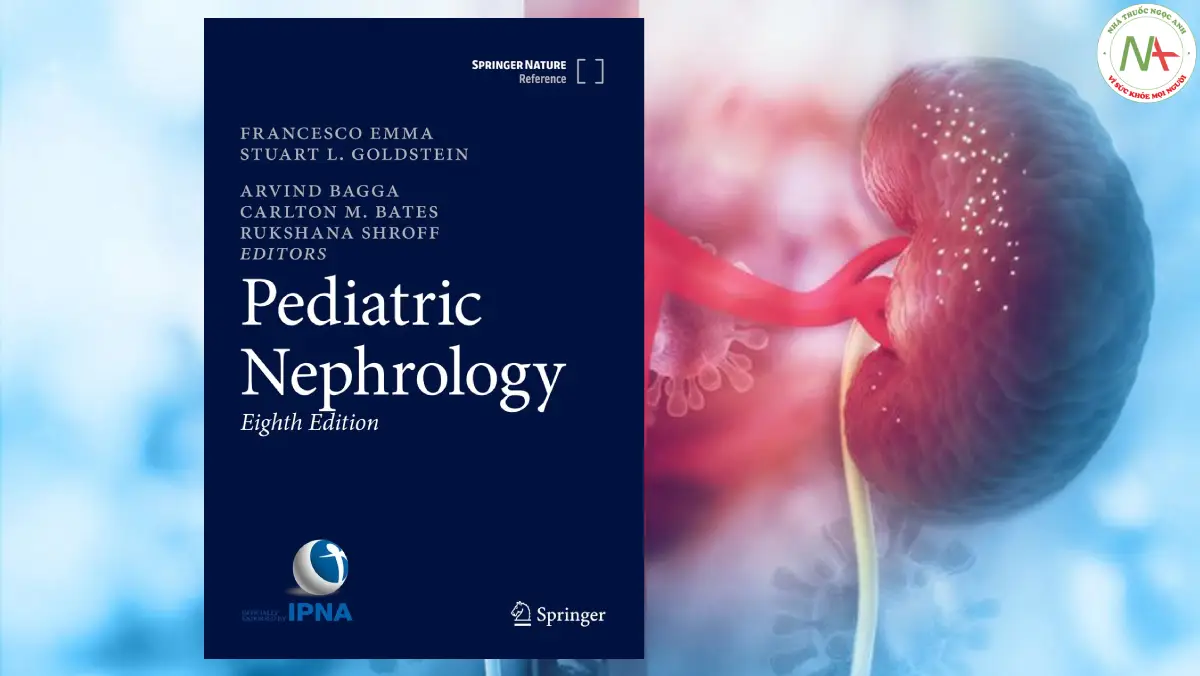 Thận Học Nhi khoa 8 phiên bản 2022 (Pediatric Nephrology 8th ed.)
