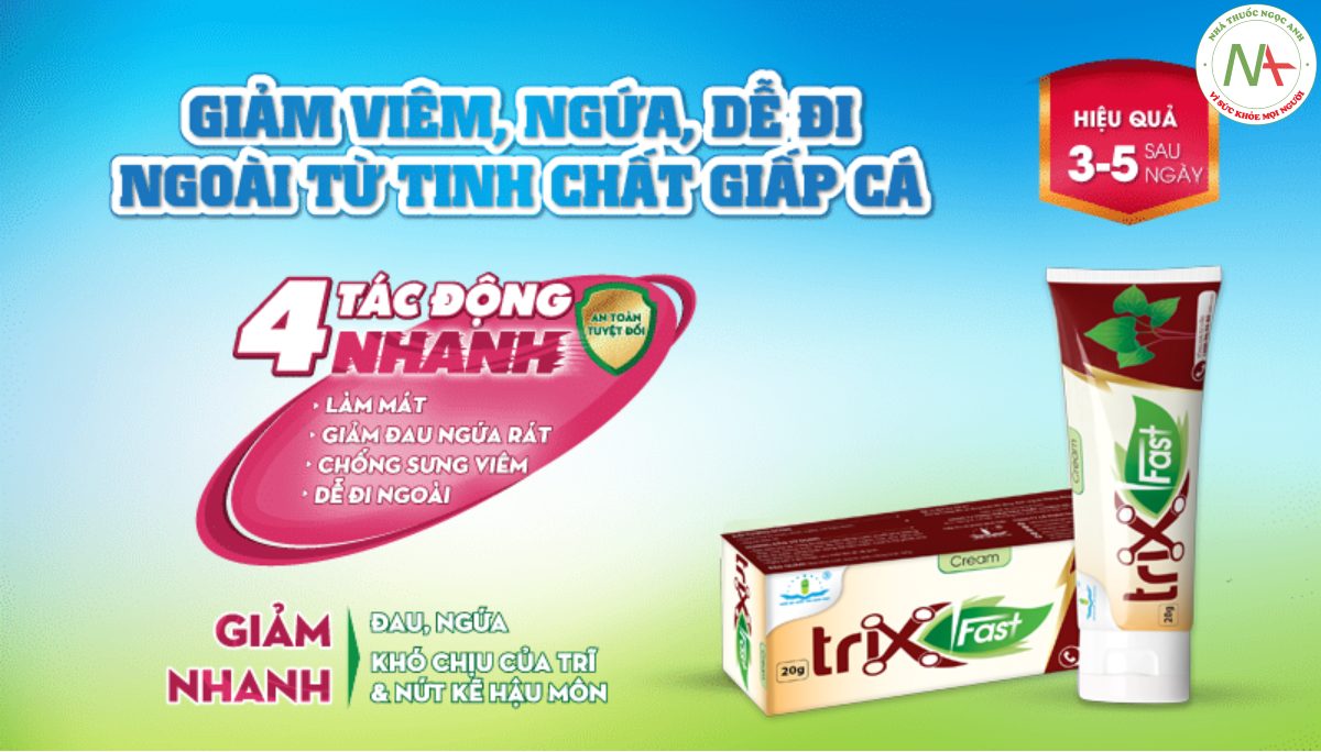 Cream Trix Fast giảm đau, ngứa, khó chịu của trĩ, nứt kẽ hậu môn