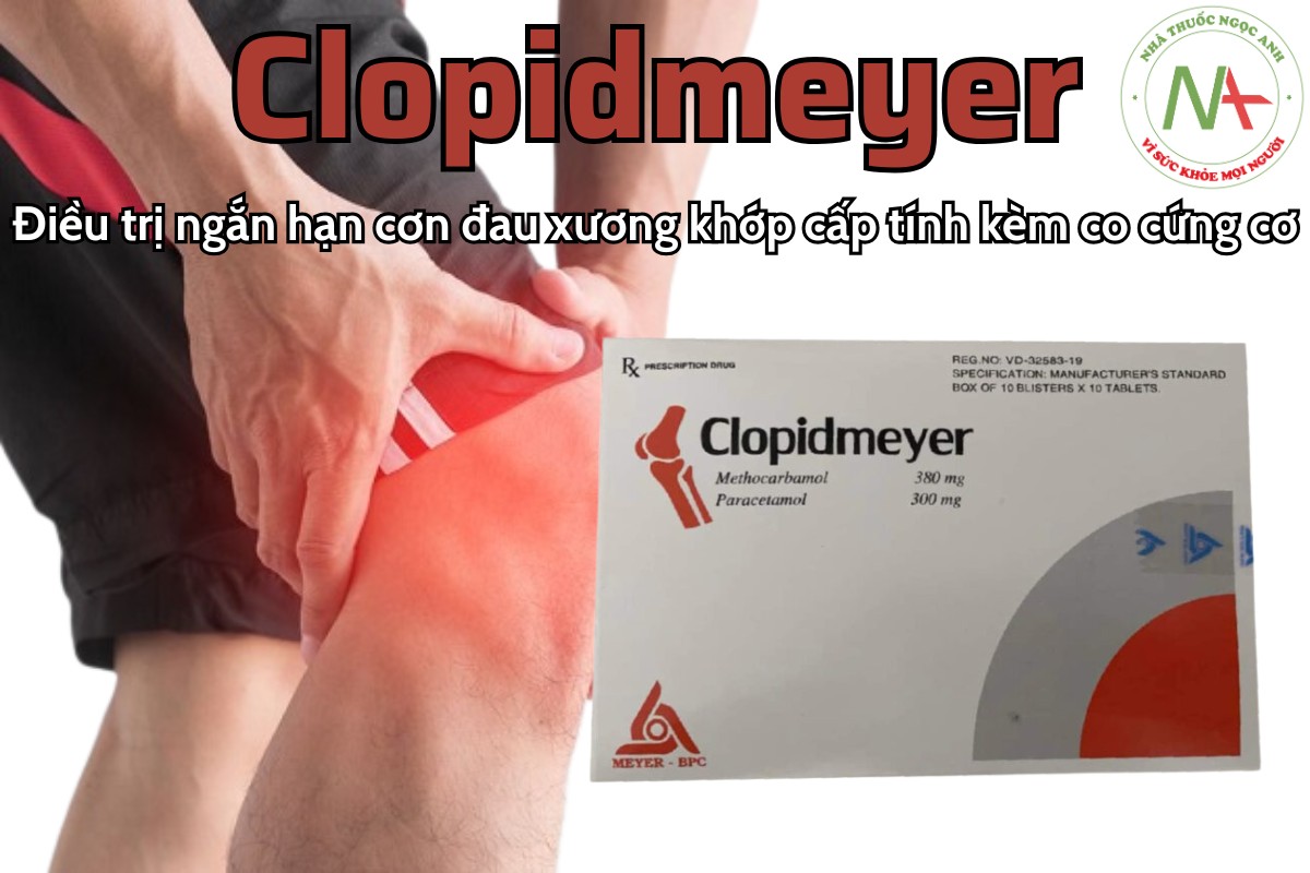 Clopidmeyer 3 Clopidmeyer điều trị ngắn hạn cơn đau xương khớp cấp tính kèm co cứng cơ