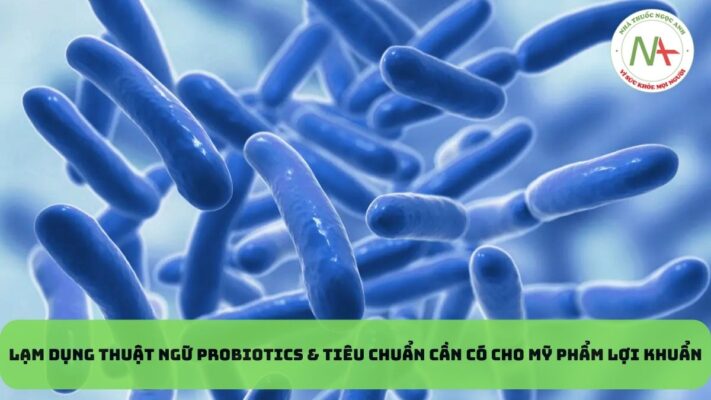 Lạm dụng thuật ngữ probiotics & Tiêu chuẩn cần có cho mỹ phẩm lợi khuẩn