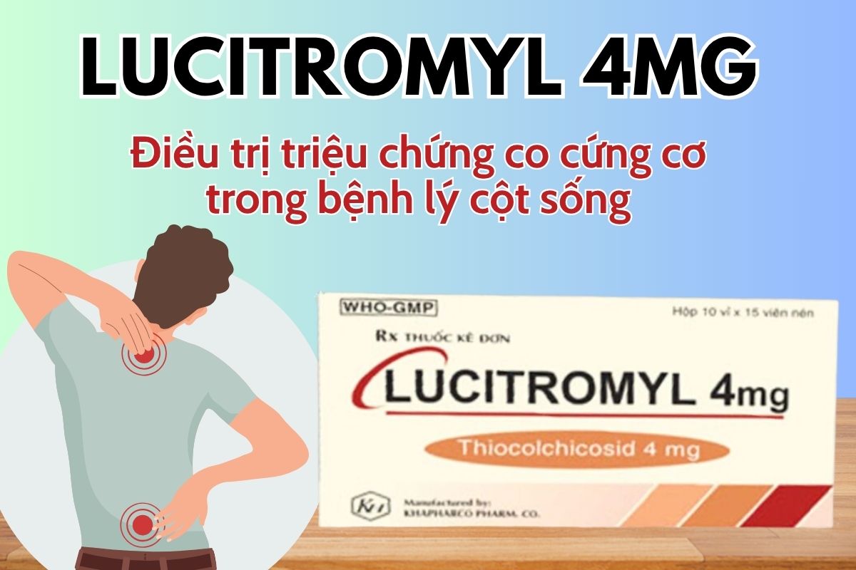 Thuốc Lucitromyl 4mg điều trị triệu chứng co cơ trong bệnh lý cột sống