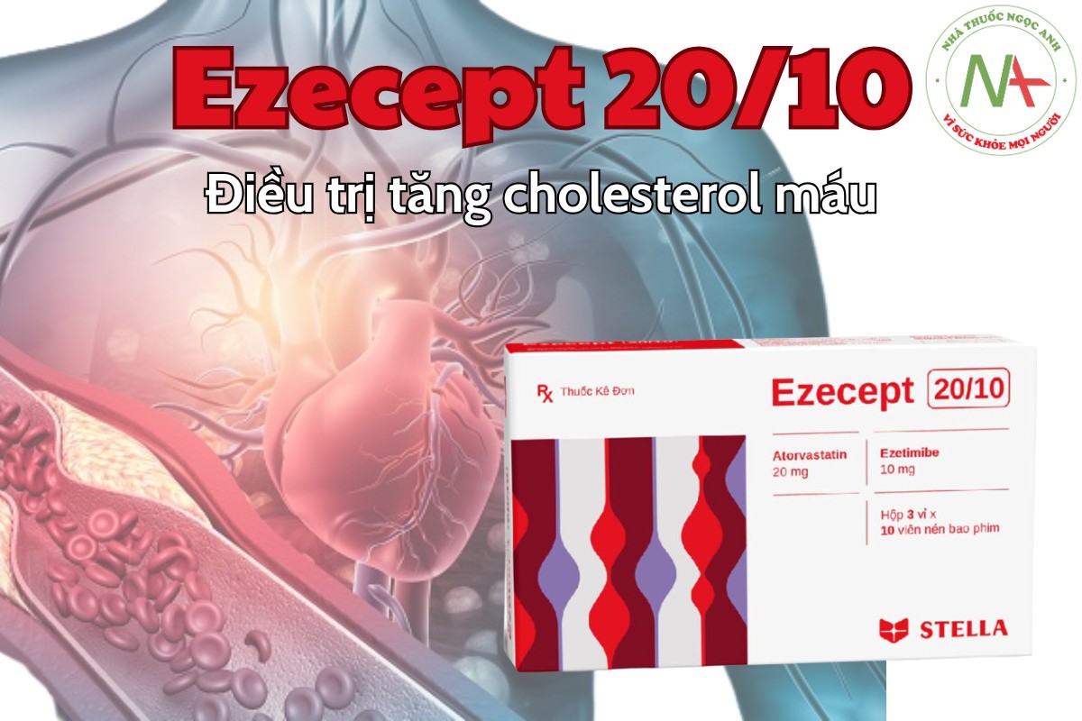 Ezecept 20/10 điều trị tăng cholesterol máu