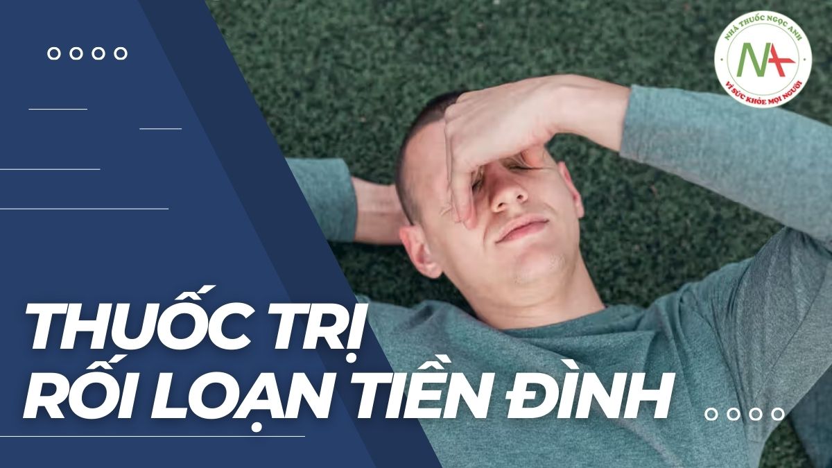 Thuốc trị rối loạn tiền đình