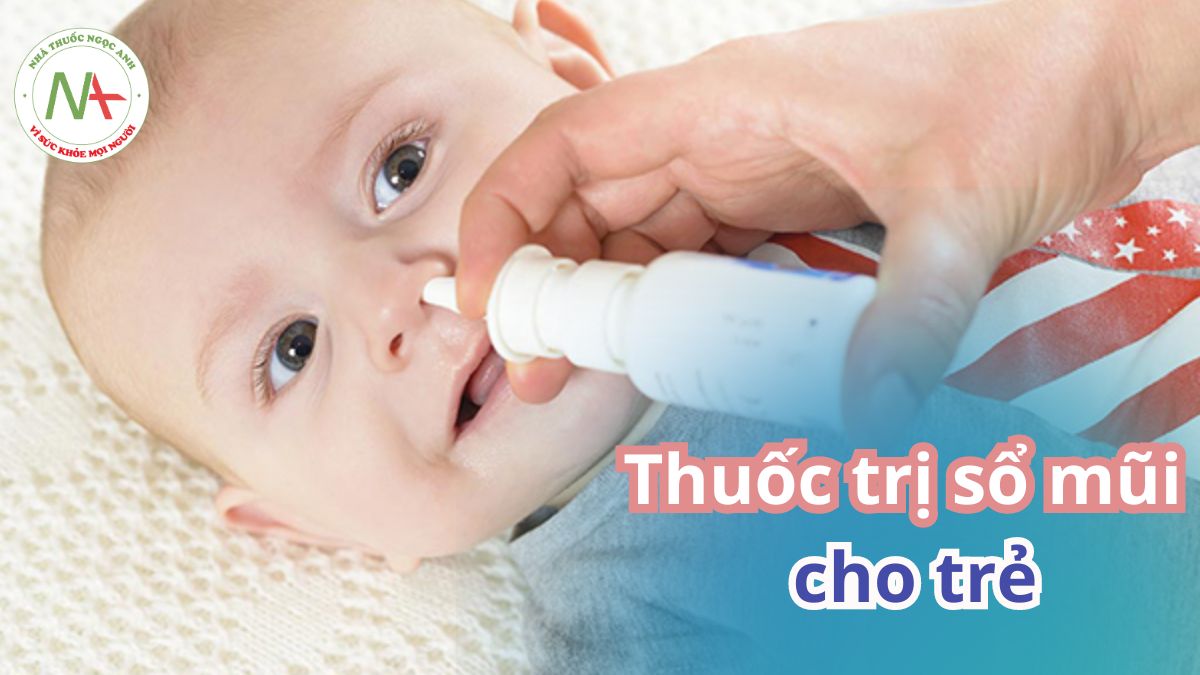 Thuốc trị sổ mũi cho trẻ