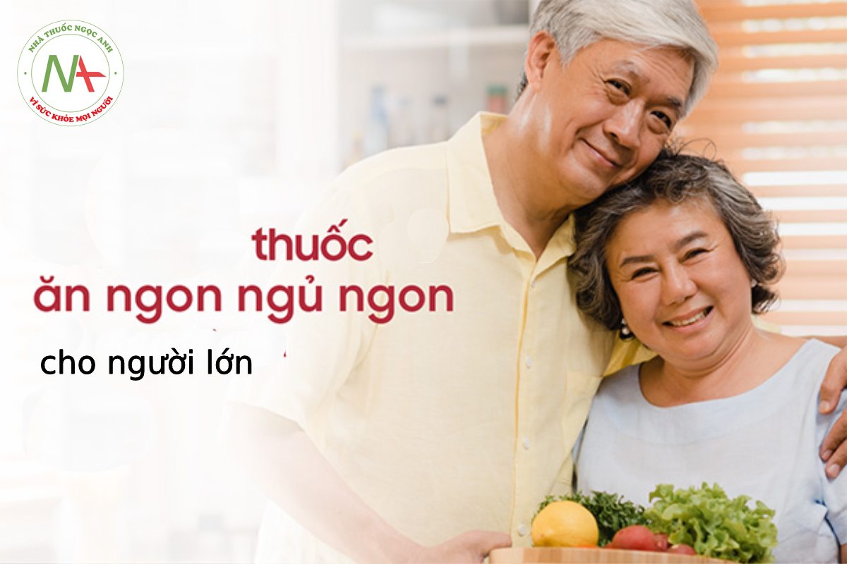 Thuốc ăn ngon ngủ ngon cho người lớn loại nào tốt?