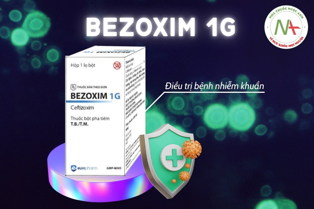 Thuốc Bezoxim 1g điều trị bệnh do nhiễm khuẩn