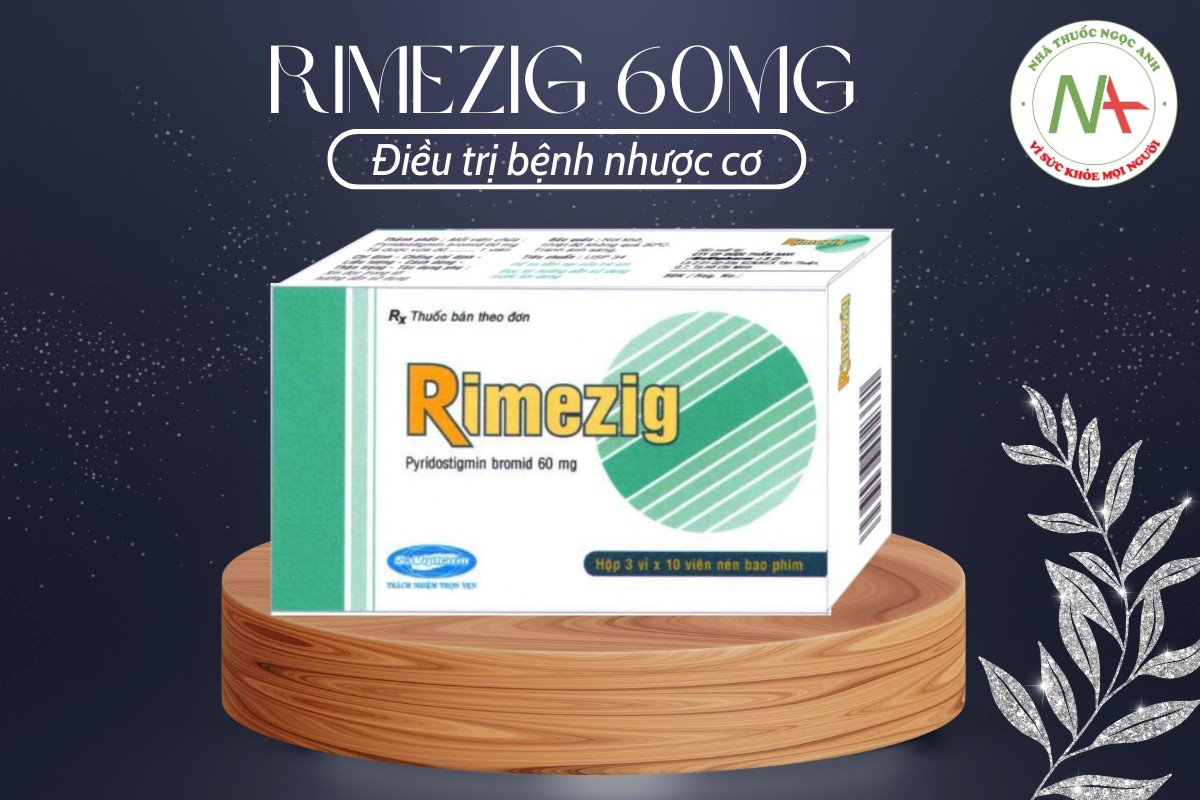 Thuốc Rimezig 60mg điều trị bệnh nhược cơ