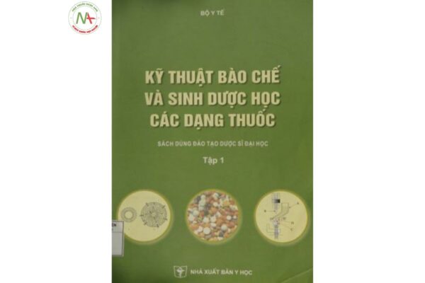 Sách kỹ thuật bào chế và sinh dược học các loại thuốc tập 1