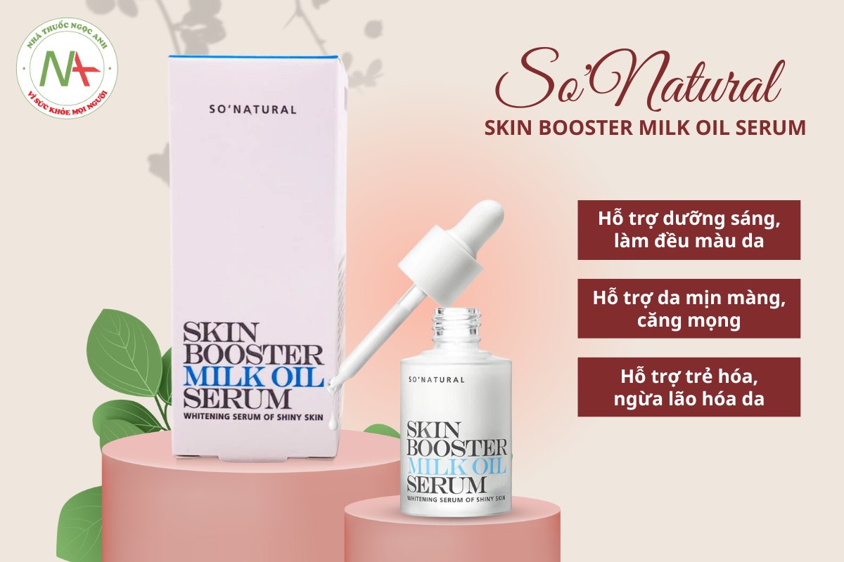 So'Natural Skin Booster Milk Oil Serum hỗ trợ dưỡng sáng, trẻ hóa làn da