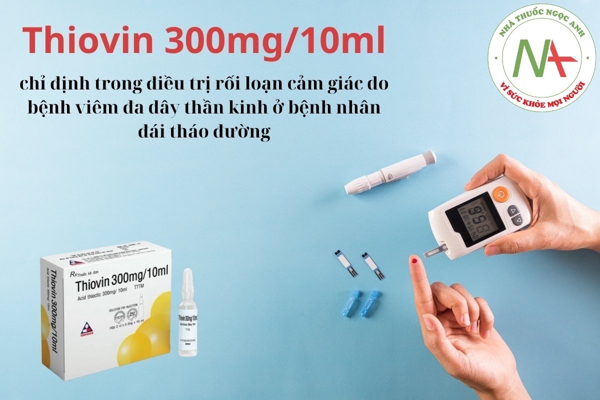 Thiovin 300mg/10ml điều trị rối loạn cảm giác do viêm đa dây thần kinh đái tháo đường