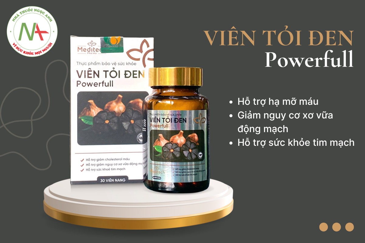 Viên Tỏi Đen Powerfull hỗ trợ hạ mỡ máu, tăng cường sức khỏe tim mạch và ngăn ngừa xơ vữa động mạch