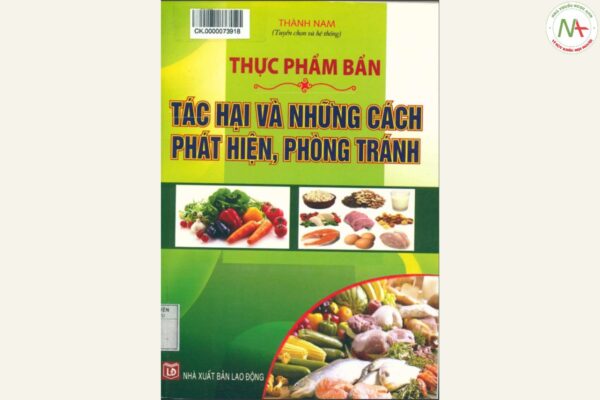 Thực phẩm bẩn - Tác hại và những cách phát hiện, phòng tránh