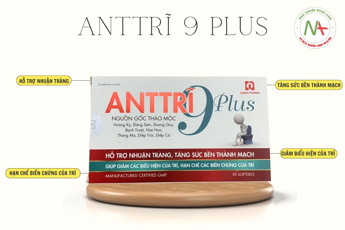 Anttrĩ 9 Plus hỗ trợ nhuận tràng, cải thiện triệu chứng của bệnh trĩ