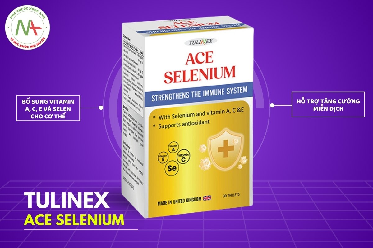 Tulinex Ace Selenium hỗ trợ chống oxy hóa, tăng cường miễn dịch