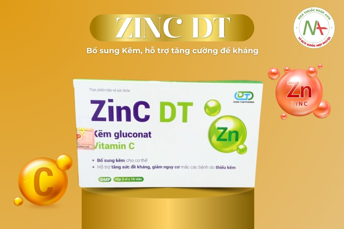 ZinC DT hỗ trợ bổ sung Kẽm và tăng cường sức khỏe, đề kháng cho cơ thể