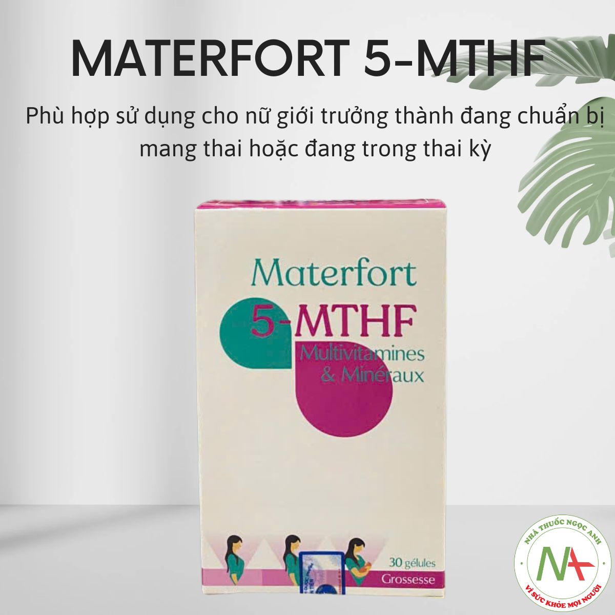 Công dụng của sản phẩm Materfort 5-MTHF