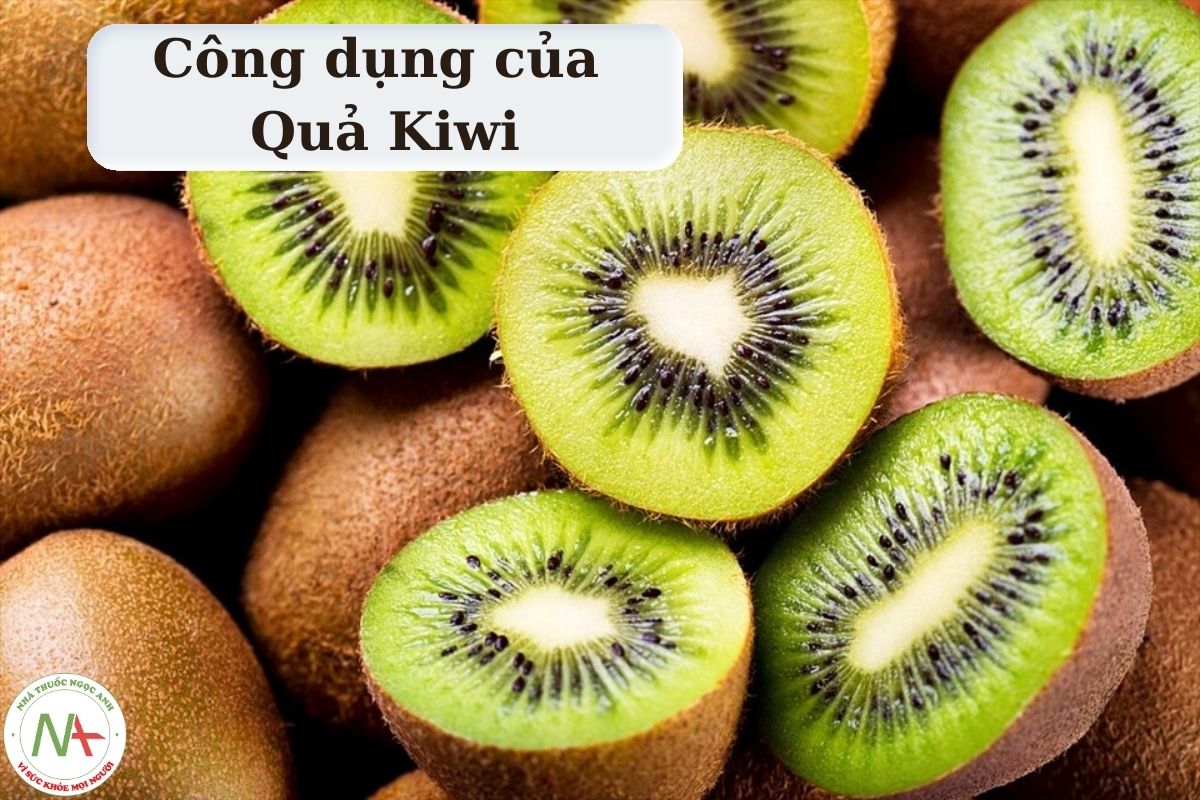 Công dụng của quả Kiwi