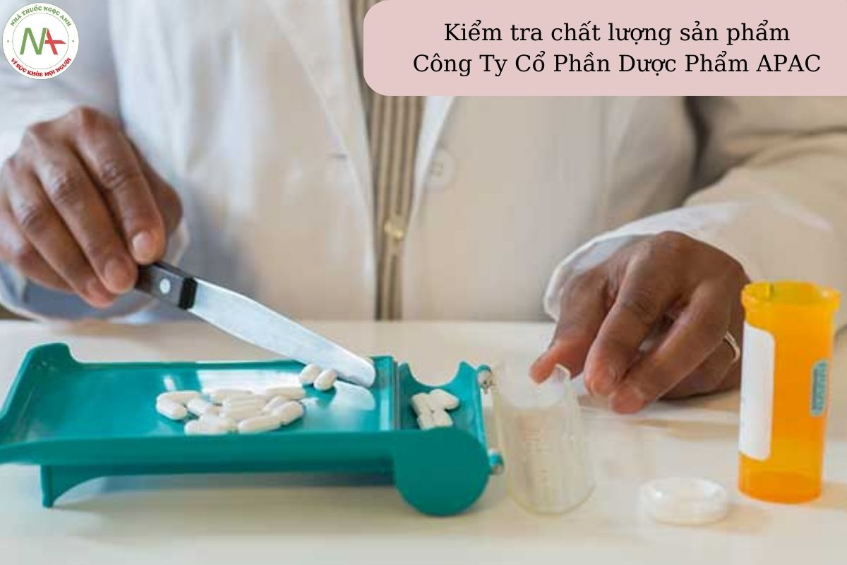 Kiểm định sản phẩm của Công Ty Cổ Phần Dược Phẩm APAC