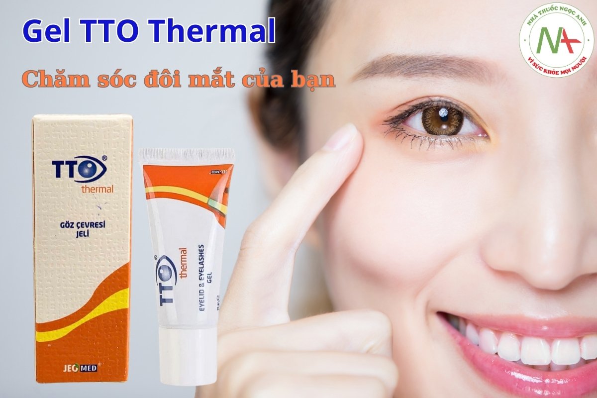 Gel TTO Thermal giúp dưỡng da quanh mắt, hỗ trợ điều trị lẹo, viêm mi mắt