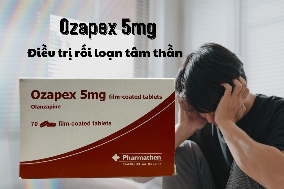 Ozapex 5mg 3 Ozapex 5mg - Điều trị rối loạn tâm thần