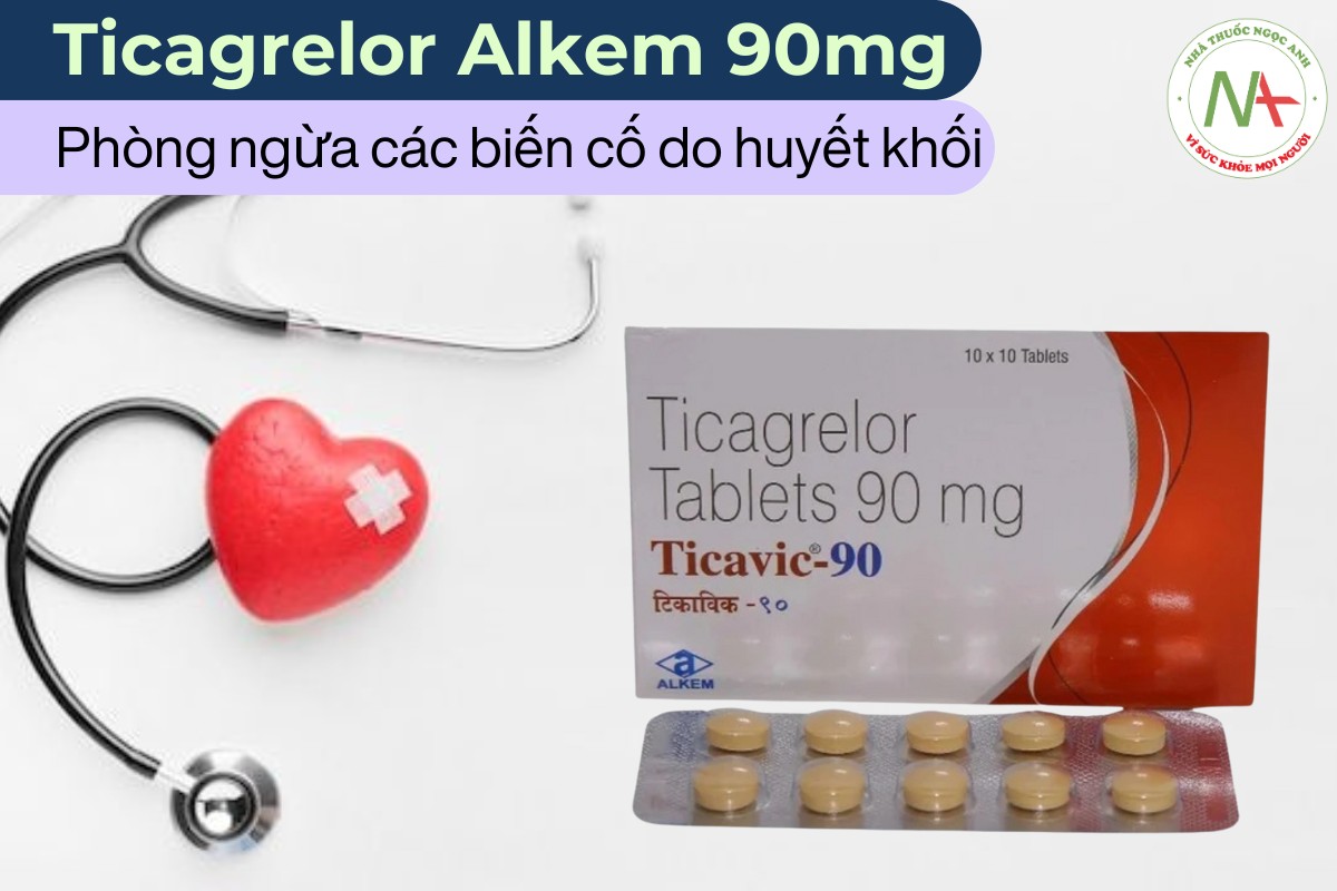 Ticagrelor Alkem 90mg ngăn ngừa biến cố do huyết khối