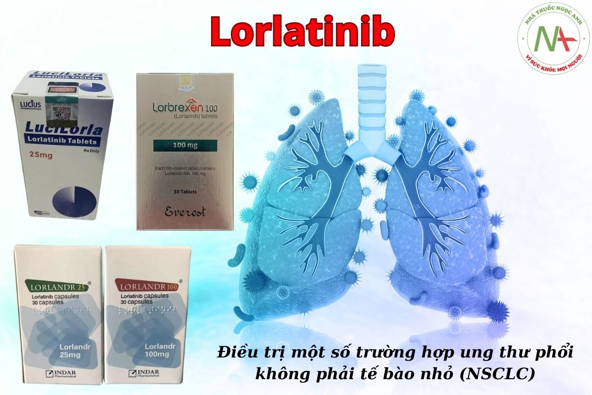 Công dụng của Lorlatinib điều trị một số trường hợp ung thư phổi không phải tế bào nhỏ (NSCLC)