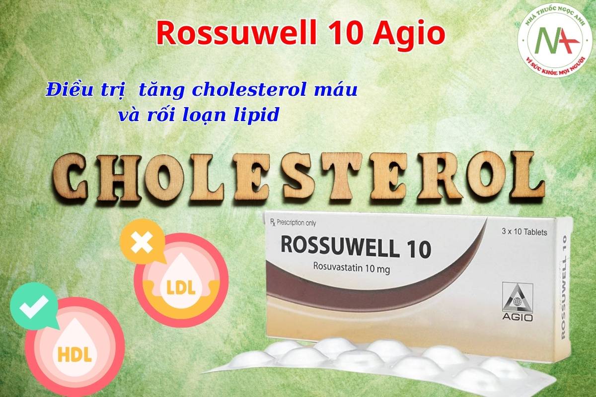 Thuốc Rossuwell 10 Agio điều trị tăng cholesterol máu và rối loạn lipid
