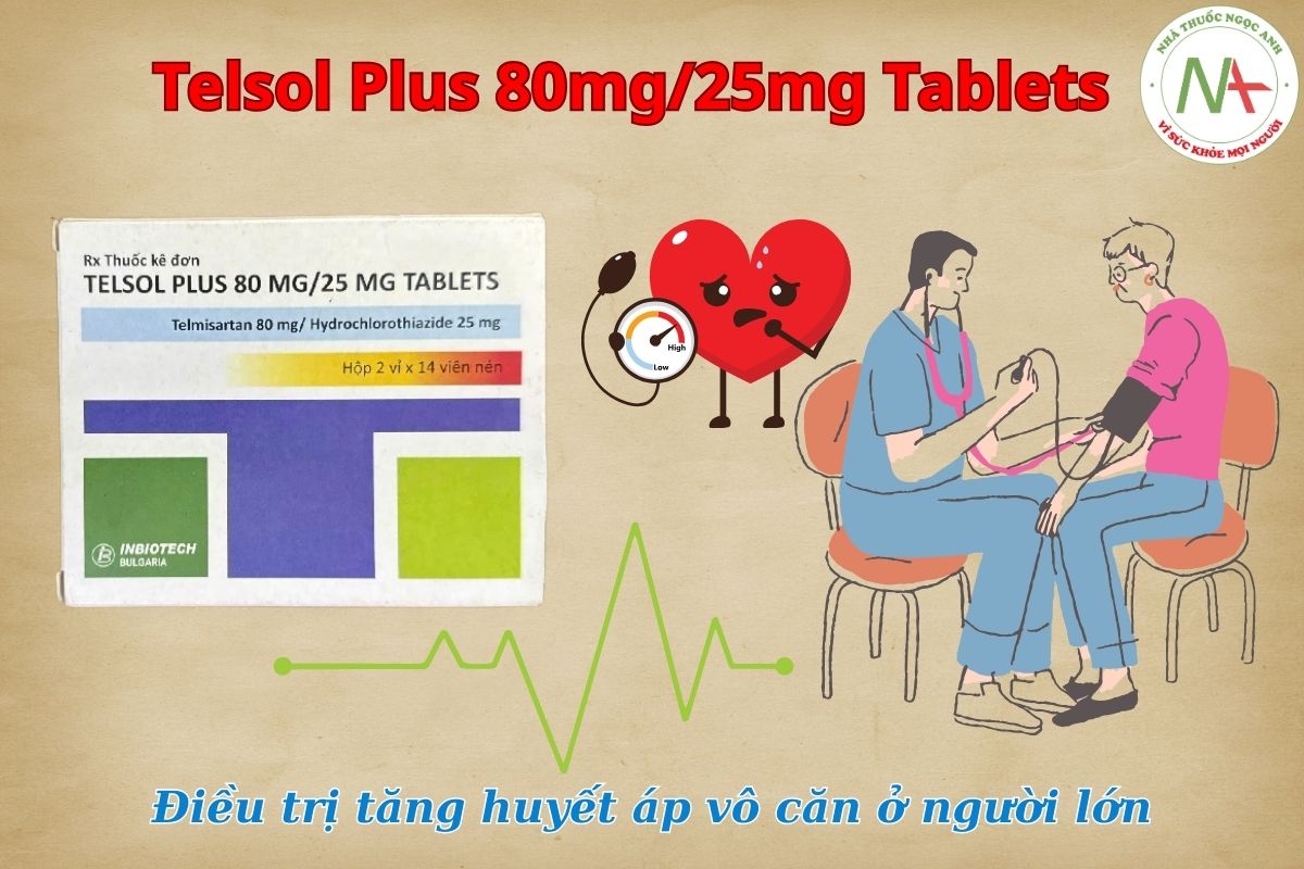 Thuốc Telsol Plus 80mg/25mg Tablets điều trị tăng huyết áp vô căn ở người lớn