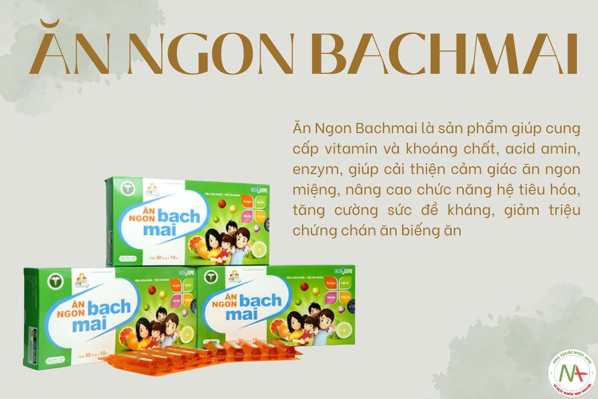 Ăn Ngon Bachmai (Siro) 3 Ăn Ngon Bachma hỗ trợ cải thiện chức năng hệ tiêu hóa
