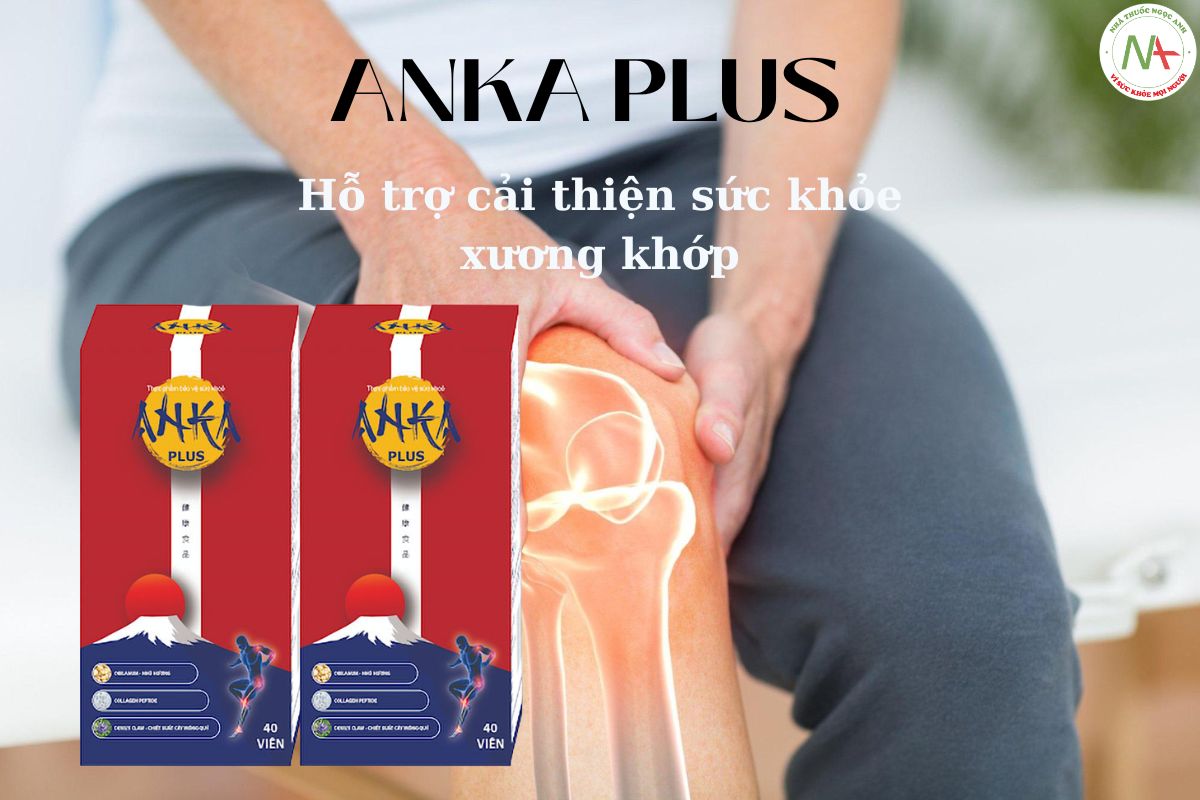 Anka Plus hỗ trợ cải thiện sức khỏe xương khớp