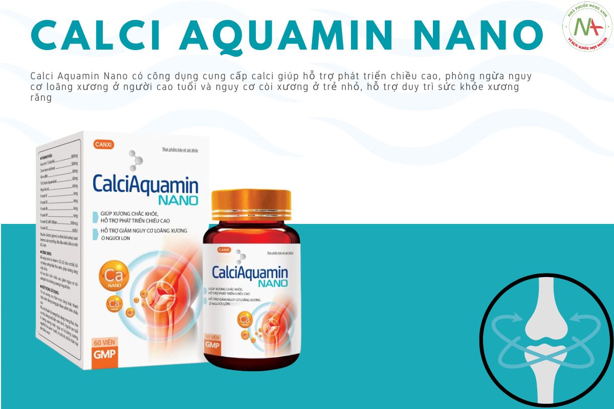 Calci Aquamin Nano hỗ trợ tăng cường sức khỏe xương răng