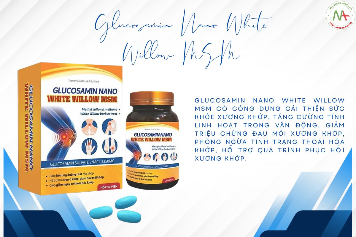 Glucosamin Nano White Willow MSM có tốt không?