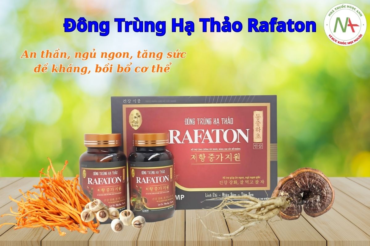 Đông Trùng Hạ Thảo Rafaton giúp an thần, ngủ ngon, tăng sức đề kháng, bồi bổ cơ thể