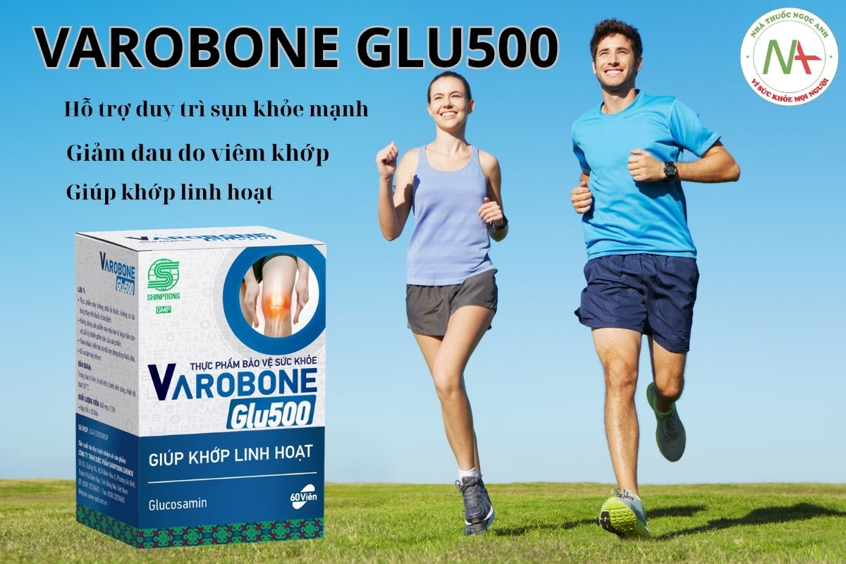 Varobone Glu500 hỗ trợ duy trì và tăng cường sức khỏe xương khớp