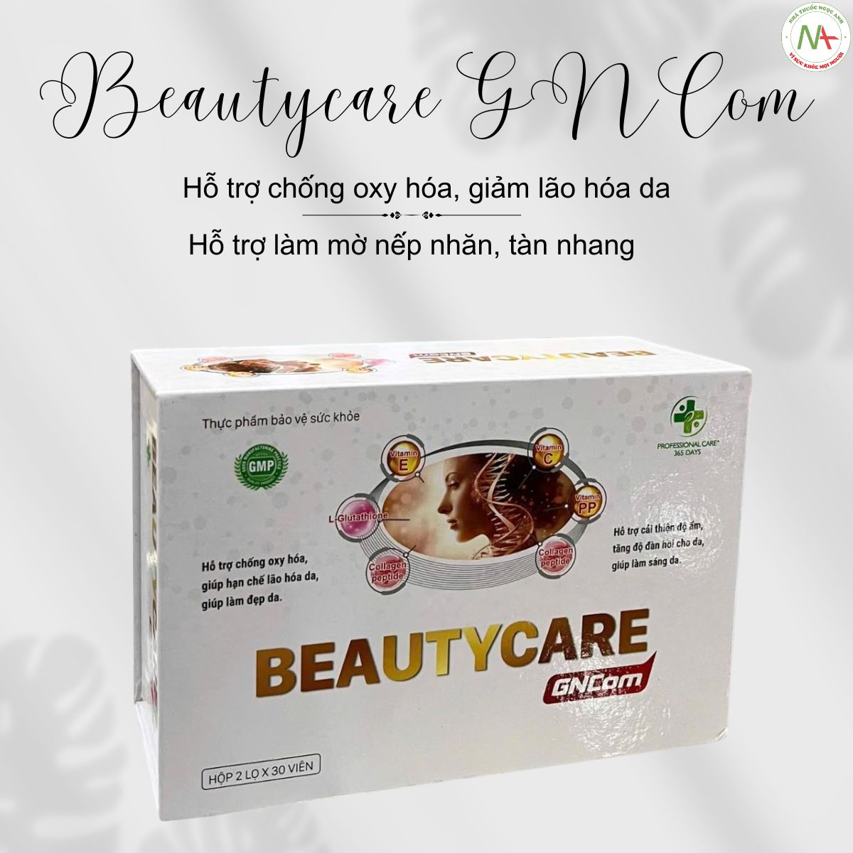 Beautycare GNCom 3 Beautycare GNCom hỗ trợ đem lại làn da tràn đầy sức sống