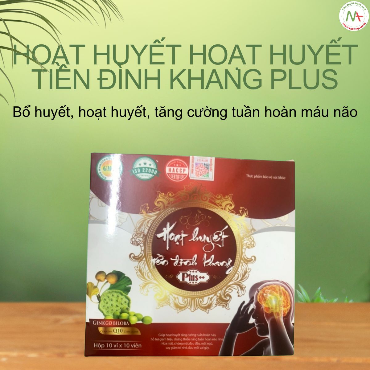 Hoạt Huyết Tiền Đình Khang Plus cải thiện triệu chứng do thiểu năng tuần hoàn máu não