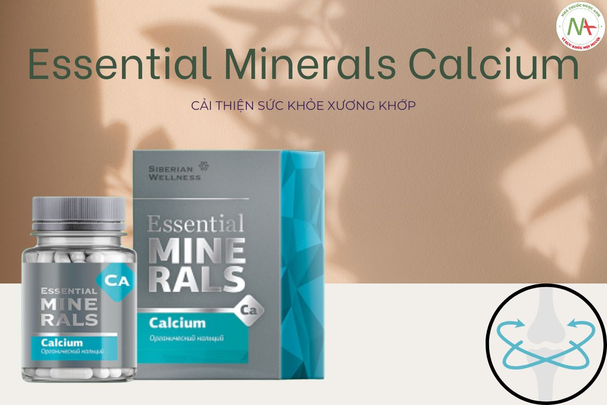 Essential Minerals Calcium hỗ trợ xương chắc khỏe
